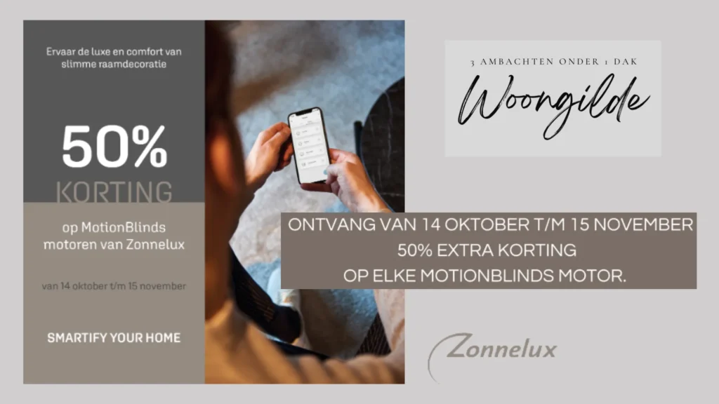 Zonnelux Advertentie voor een smart home met een persoon die een telefoon vasthoudt. Text biedt 50% korting op MotionBlinds-motoren van 14 oktober tot 15 november.